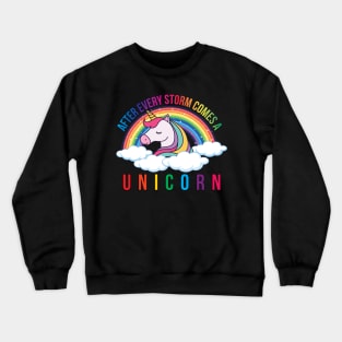 After Every Storm Comes A Unicorn Crewneck Sweatshirt